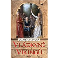 Vládkyně Vikingů - Oldřiška Ciprová