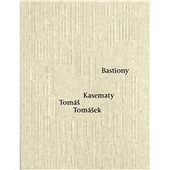 Bastiony Kasematy - Tomáš Tomášek