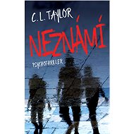 Neznámí - C. L. Taylor