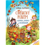 Oříškový podzim s Luckou, Jendou a Martínkem - Andrea Popprová