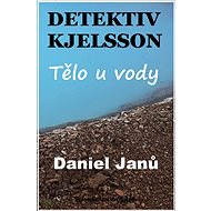 Tělo u vody - Daniel Janů
