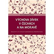 Education of girls in Bohemia and Moravia - Kaněčková Eva Dvořáková