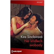 Na křídlech svobody - Kira Sinclair