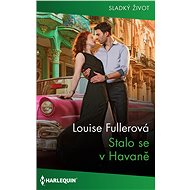 Stalo se v Havaně - Louise Fullerová