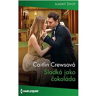 Sladká jako čokoláda - Caitlin Crewsová