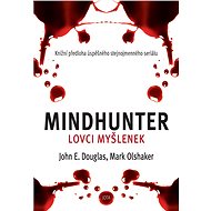 Mindhunter: Mindhunters - Mark Olshaker