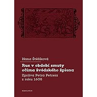 Rus v období smuty očima švédského špiona - Hana Štěříková