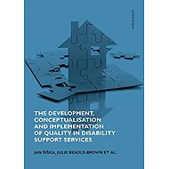 The Development, Conceptualisation and Implementation of Quality in Disability Support Services - Collective  Julie Beadle-Brown  Jan Šiška