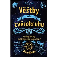 Věštby podle zvěrokruhu - Alice Ekrek