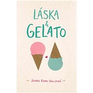 Láska & gelato - Jenna Evans Welchová