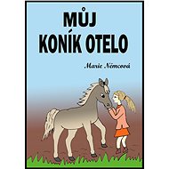 Můj koník Otelo - Marie Němcová