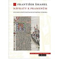 Návraty k pramenům - František Šmahel