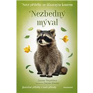 Nové příběhy se šťastným koncem – Nezbedný mýval - Zuzana Pospíšilová