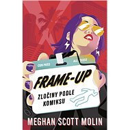 Frame-Up: Zločiny podle komiksu - Meghan Scott Molin