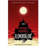 Elementálové - Michael McDowell