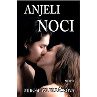 Anjeli noci - Miroslava Varáčková