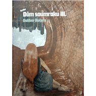 Dům soumraku III. - Dalibor Kučera