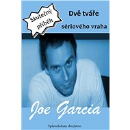 Dvě tváře sériového vraha - Joe Garcia