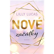 Nové začátky - Lilly Lucas