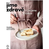 Jíme zdravě a pečeme s láskou - 