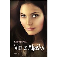 Vlci z Aljašky - Katarina Revická