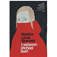S večerem přichází tíseň - Marieke Lucas Rijneveld