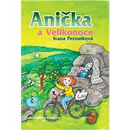 Anička a Velikonoce - Ivana Peroutková