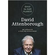 Život na naší planetě - David Attenborough Sir
