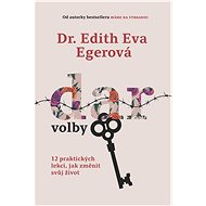 Dar volby - Edith Eva Eger Dr.