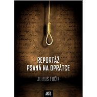 Reportáž psaná na oprátce - Julius Fučík