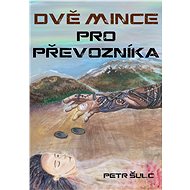 Dvě mince pro Převozníka - Petr Šulc (*1979)