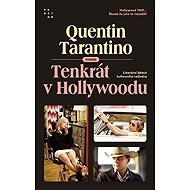 That time in Hollywood - Quentin Tarantino