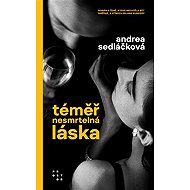 Almost immortal love - Andrea Sedláčková