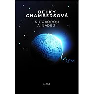 S pokorou a nadějí - Becky Chambersová