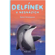 Delfínek v nesnázích - Rachel Delahaye