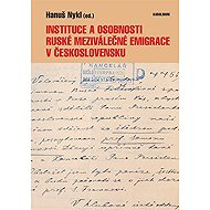 Instituce a osobnosti ruské meziválečné emigrace v Československu - 