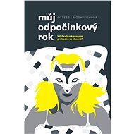 Můj odpočinkový rok - Ottessa Moshfegh