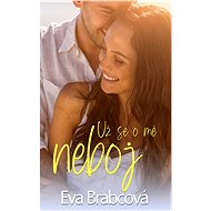 Už se o mě neboj - Eva Brabcová