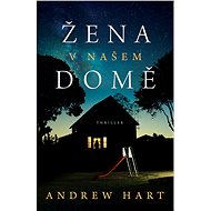 Žena v našem domě - Andrew Hart