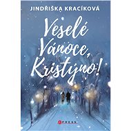 Veselé Vánoce, Kristýno! - Jindřiška Kracíková