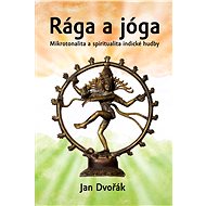 Rága a jóga - Jan Dvořák