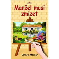 Manžel musí zmizet - Cathrin Moeller
