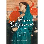 Paní Degasová - Arthur Japin