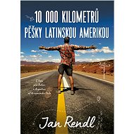 10 000 kilometres on foot through Latin America - Jan Rendl