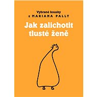 Jak zalichotit tlusté ženě - Marian Palla