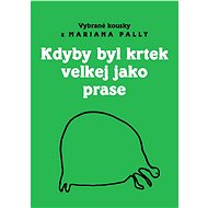 Kdyby byl krtek velkej jako prase - Marian Palla