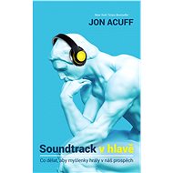 Soundtrack v hlavě - Jon Acuff