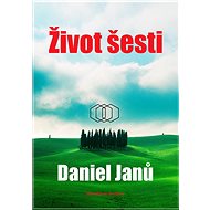 Život šesti - Daniel Janů
