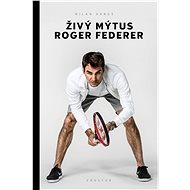 Živý mýtus Roger Federer - Milan Hanuš