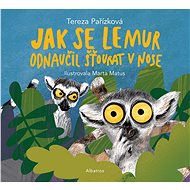 Jak se lemur odnaučil šťourat v nose - Tereza Pařízková